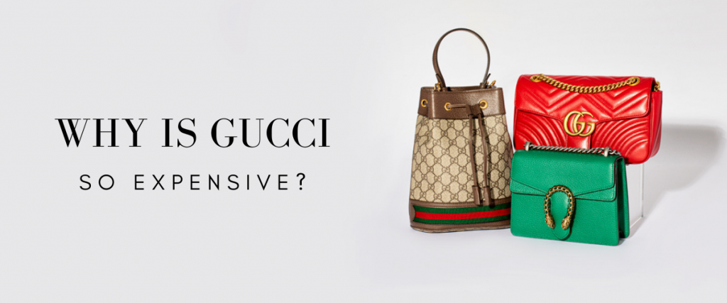 Reasons Behind Gucci's Expensive Prices￼