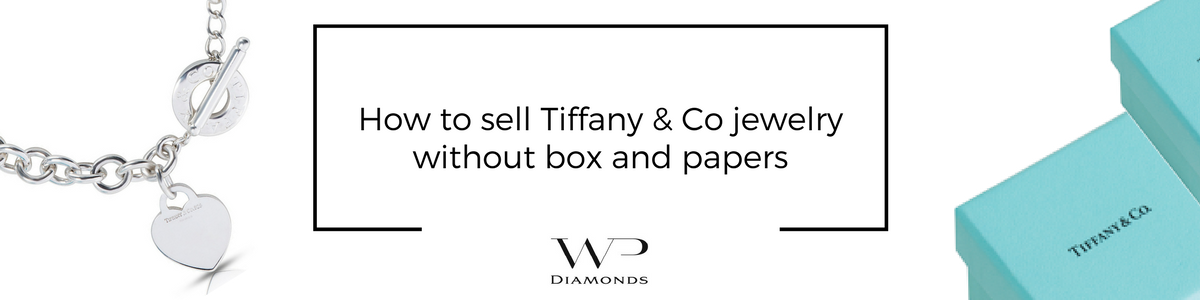 how to sell tiffany & co jewelry without box and papers