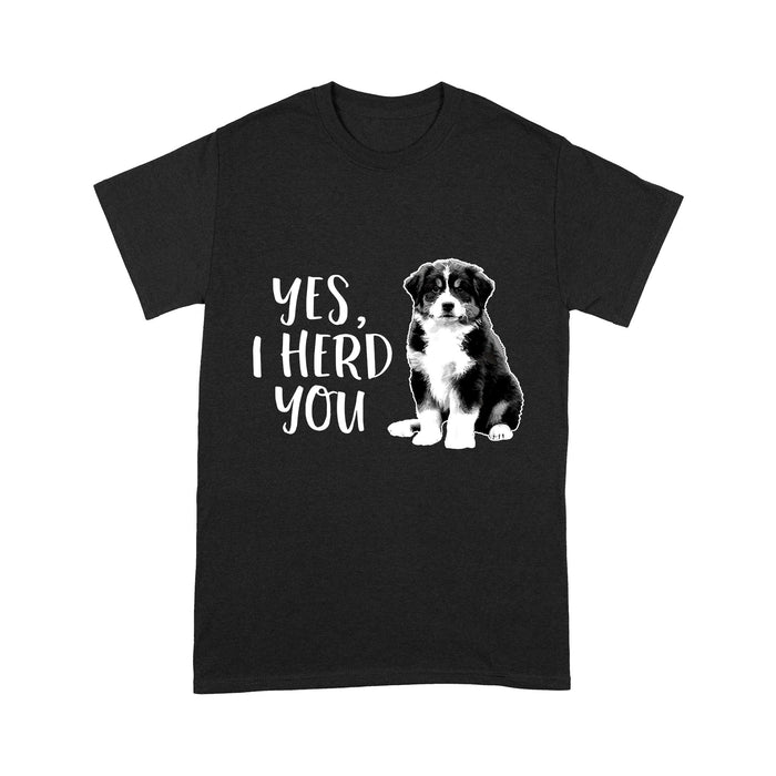 Dog Gift Idea - Herding Funny I Herd You Australian Shephered For Dog Lover - Standard T-shirt
