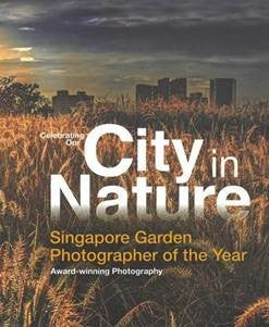 krak tilgive Særlig Celebrating Our City in Nature: Singapore Garden Photographer of the Y –  Singapore Botanic Gardens Gardens Shop