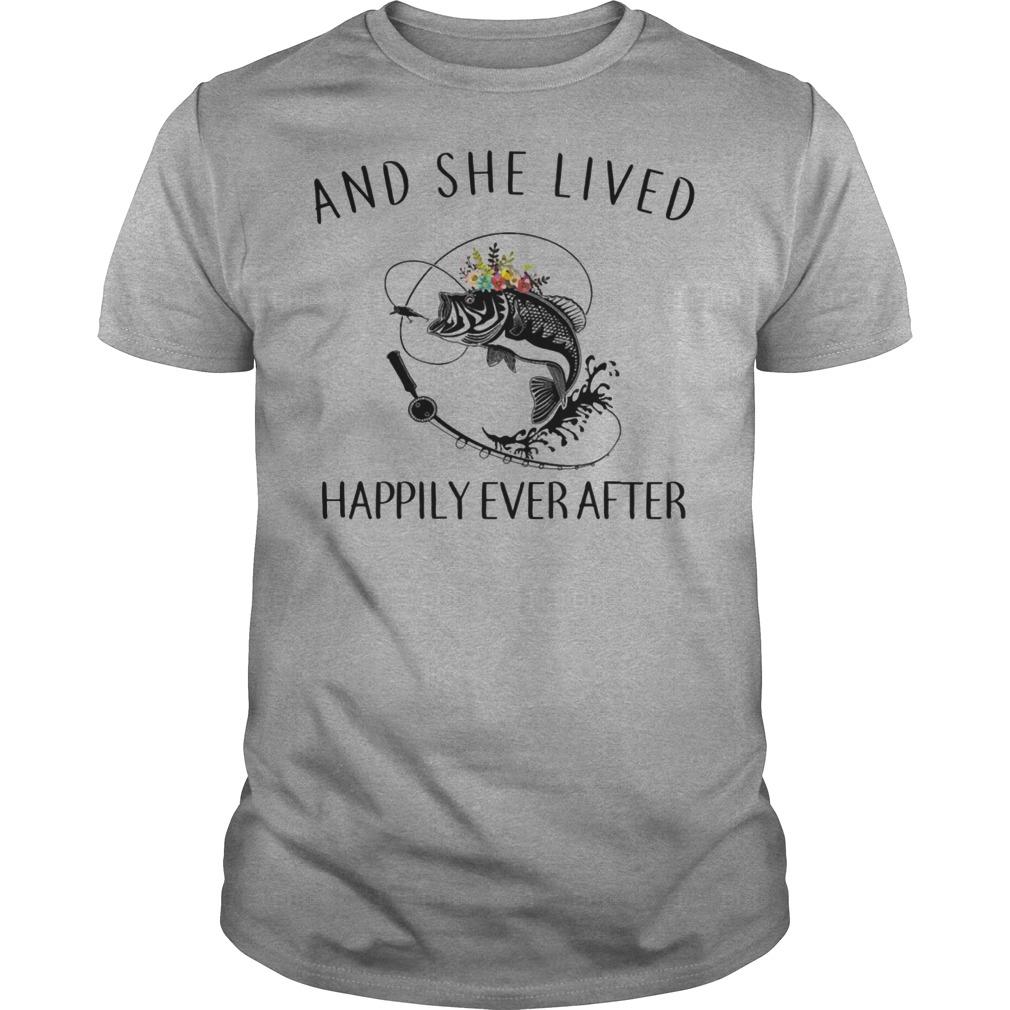 And She Lived Happily Ever After Fishing Shirt