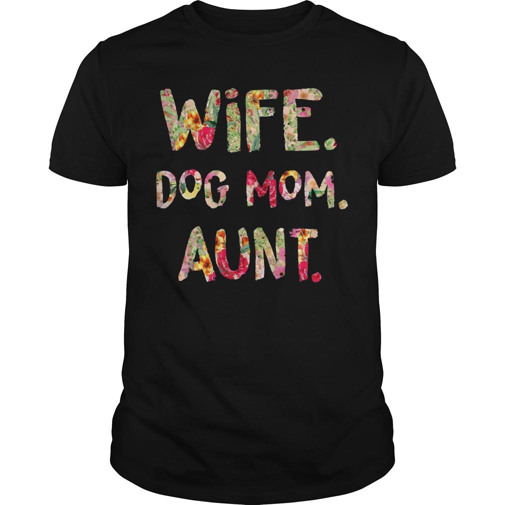 Wife Dog Mom Aunt Shirt