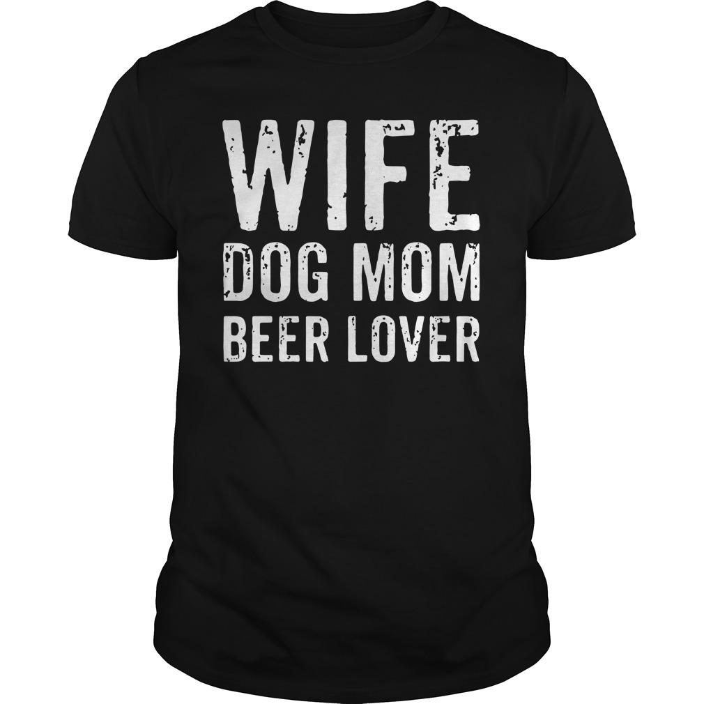 Wife Dog Mom Beer Lover Classic Guys / Unisex Ts Shirts