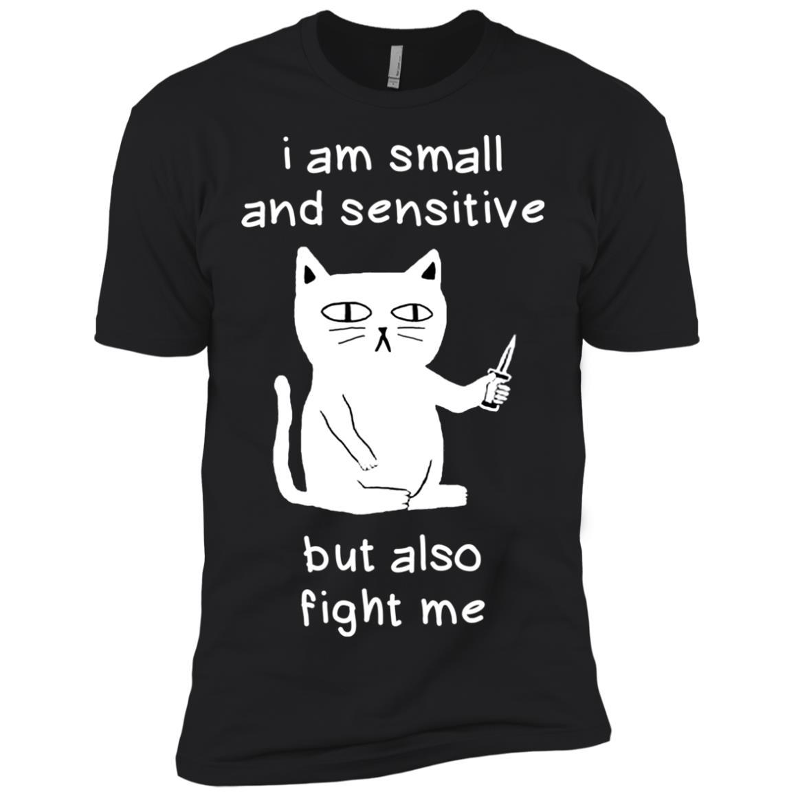 I Am And Sensitive But Also Fight Me Shirts