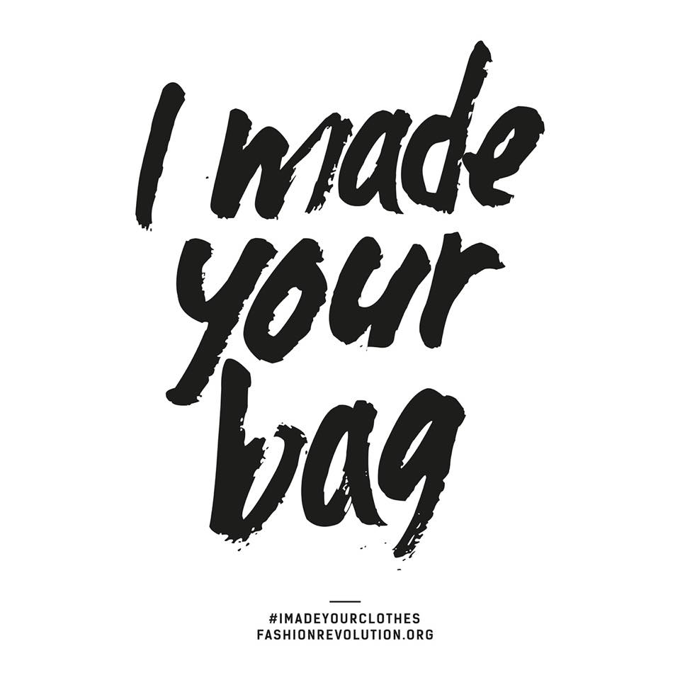I made your bag | Fashion Revolution