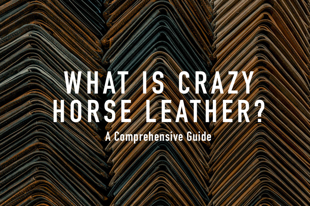 what is crazy horse leather