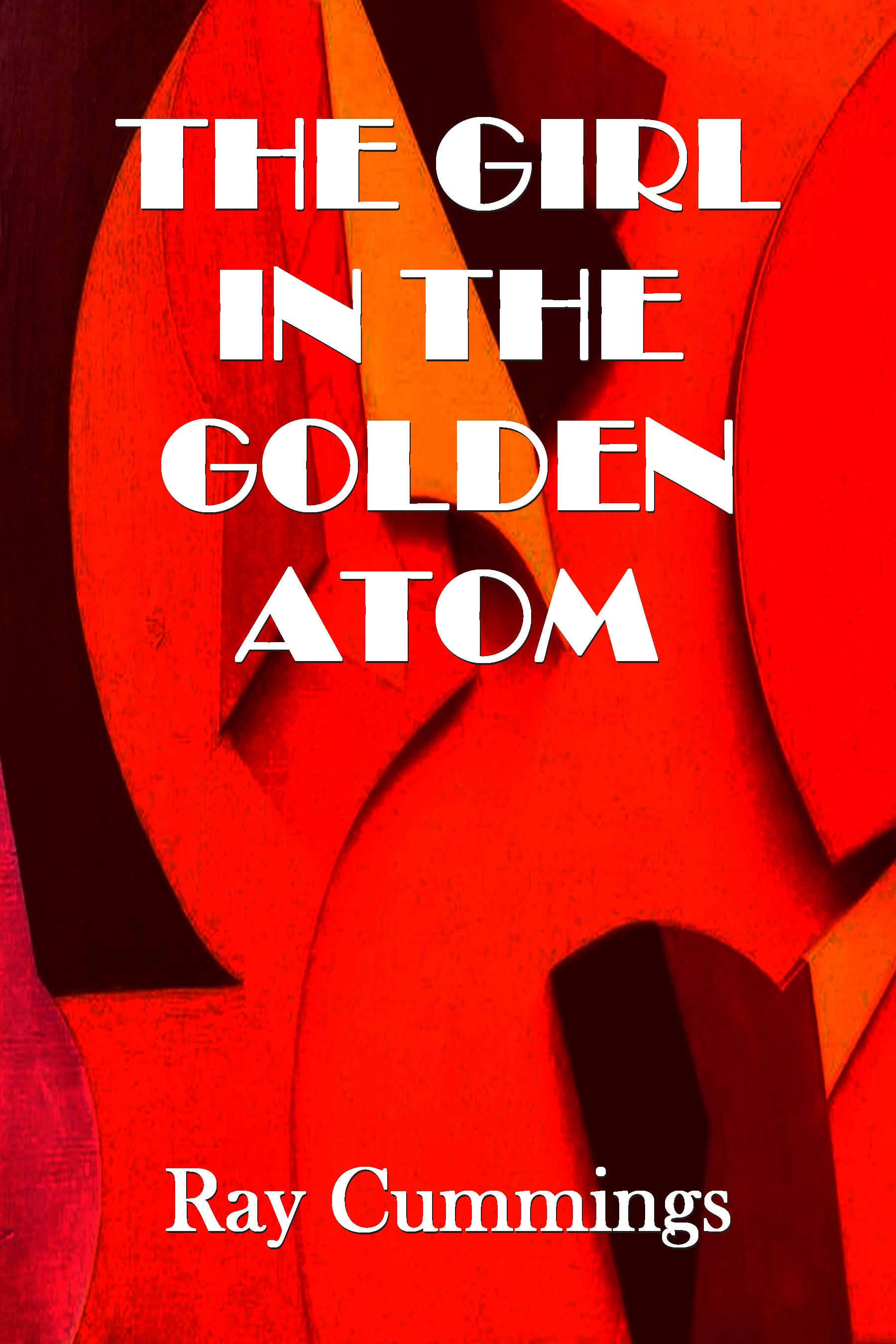 "The Girl in the Golden Atom" by Ray Cummings (Pdf Edition) - Preview Available