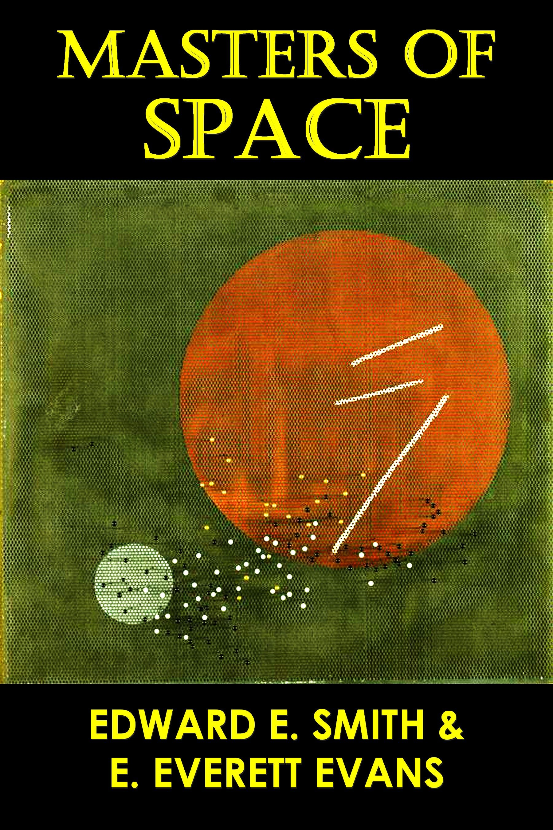 "Masters Of Space" by Edward E. Smith and E. Everett Evans (Pdf Edition) - Preview Available