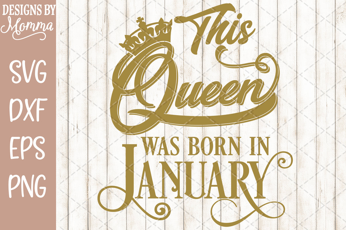 This Queen was born in January SVG DXF EPS PNG - Designs ...