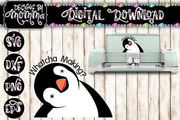 Download Cute Penguin Whatcha makin? SVG DXF EPS PNG - Designs by Momma