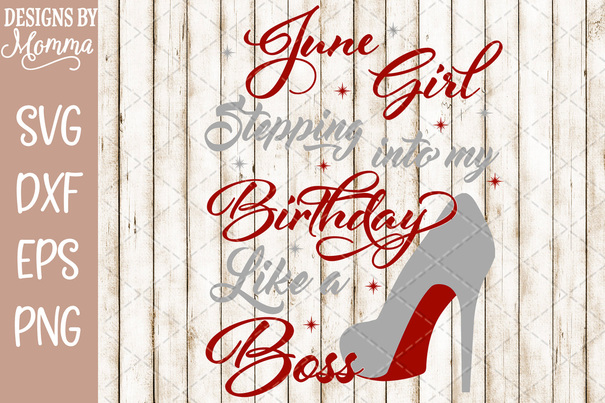 Download June Girl Stepping into my Birthday SVG DXF EPS PNG - Designs by Momma