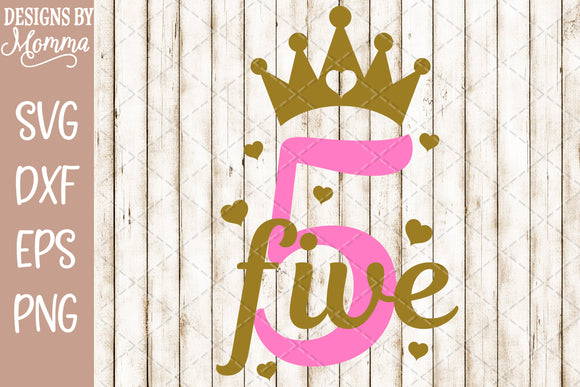 Number 5 With Crown Svg Dxf Eps Png Designs By Momma