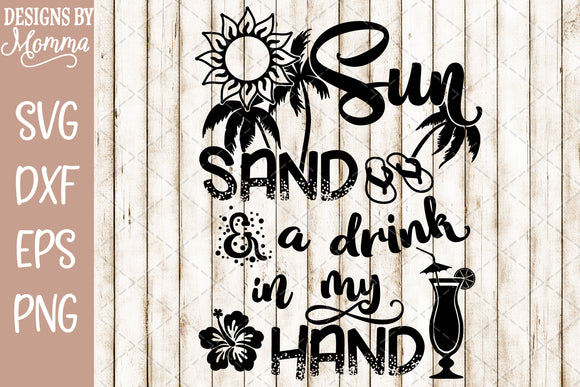 Download Sun Sand A Drink In My Hand Beach Svg Dxf Eps Png Designs By Momma