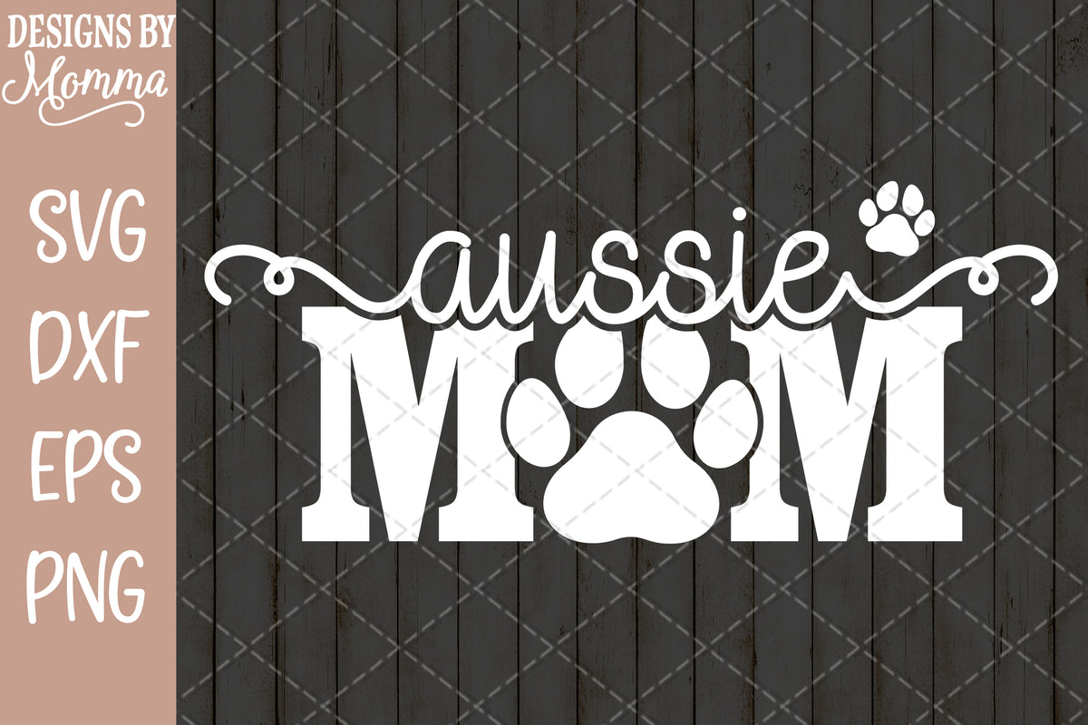 Download Aussie Dog Mom Paw Print SVG DXF EPS PNG - Designs by Momma
