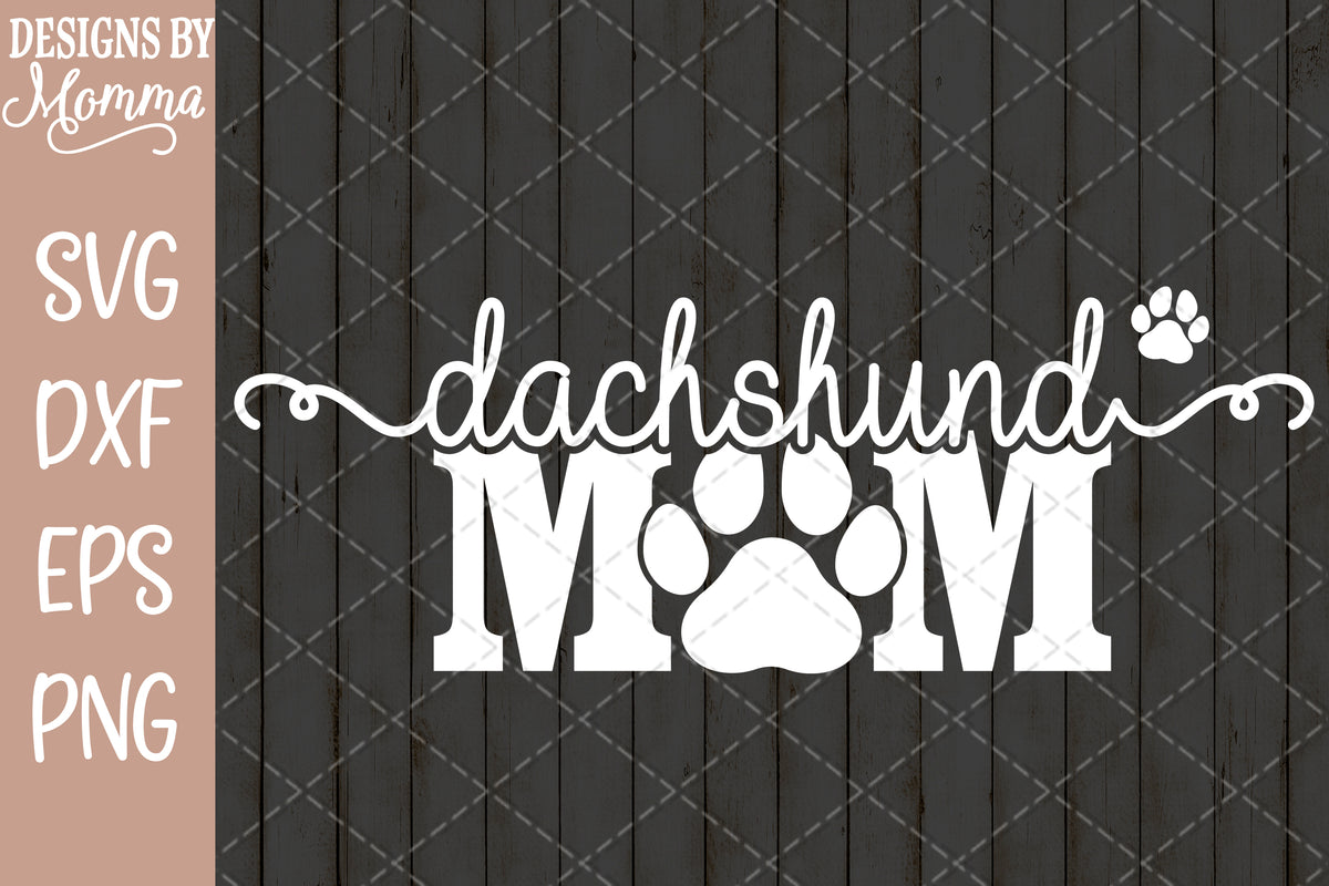 Download Dachshund Dog Mom Paw Print SVG DXF EPS PNG - Designs by Momma