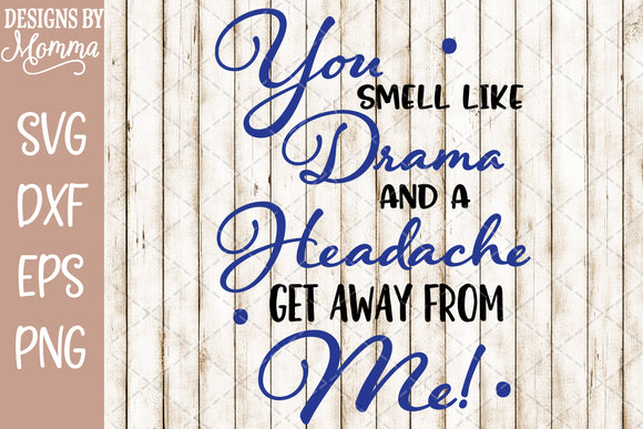 Free Free You Smell Like Drama Svg 399 SVG PNG EPS DXF File