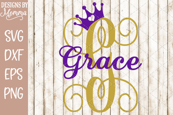 Custom Name and Letter Monogram with Crown SVG DXF EPS PNG ...