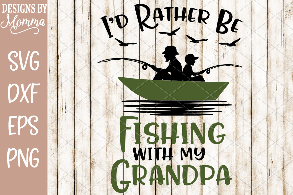 Download I'd rather be fishing with my Grandpa SVG DXF EPS PNG ...