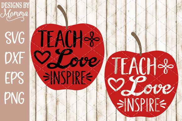 Teach Love Inspire SVG DXF EPS PNG - Designs by Momma