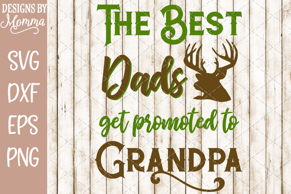 Download The best Dads get promoted to Grandpa SVG DXF EPS PNG ...