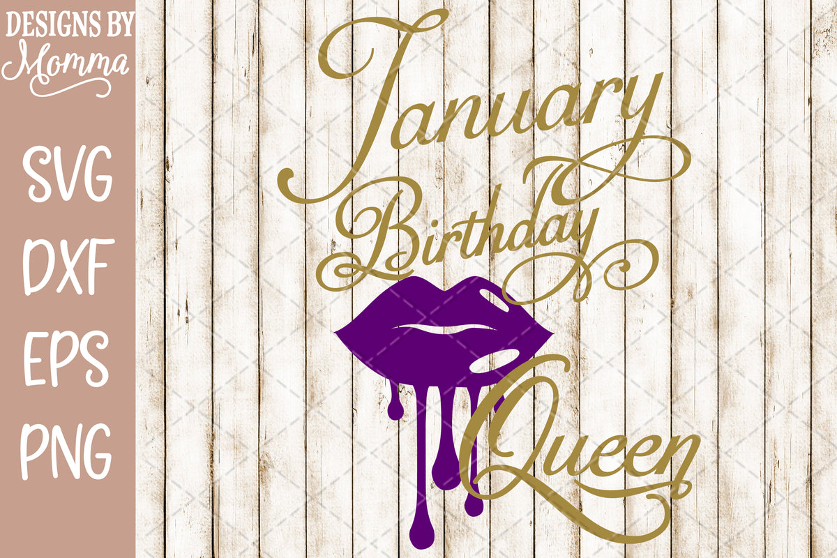 Download January Birthday Queen Lips SVG DXF EPS PNG - Designs by Momma