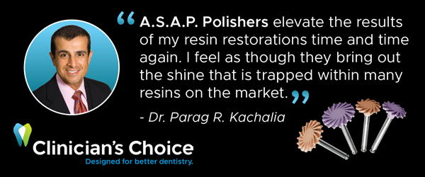 Dr. Parag Kachalia Testimonial on using ASAP Polishers for resin restorations