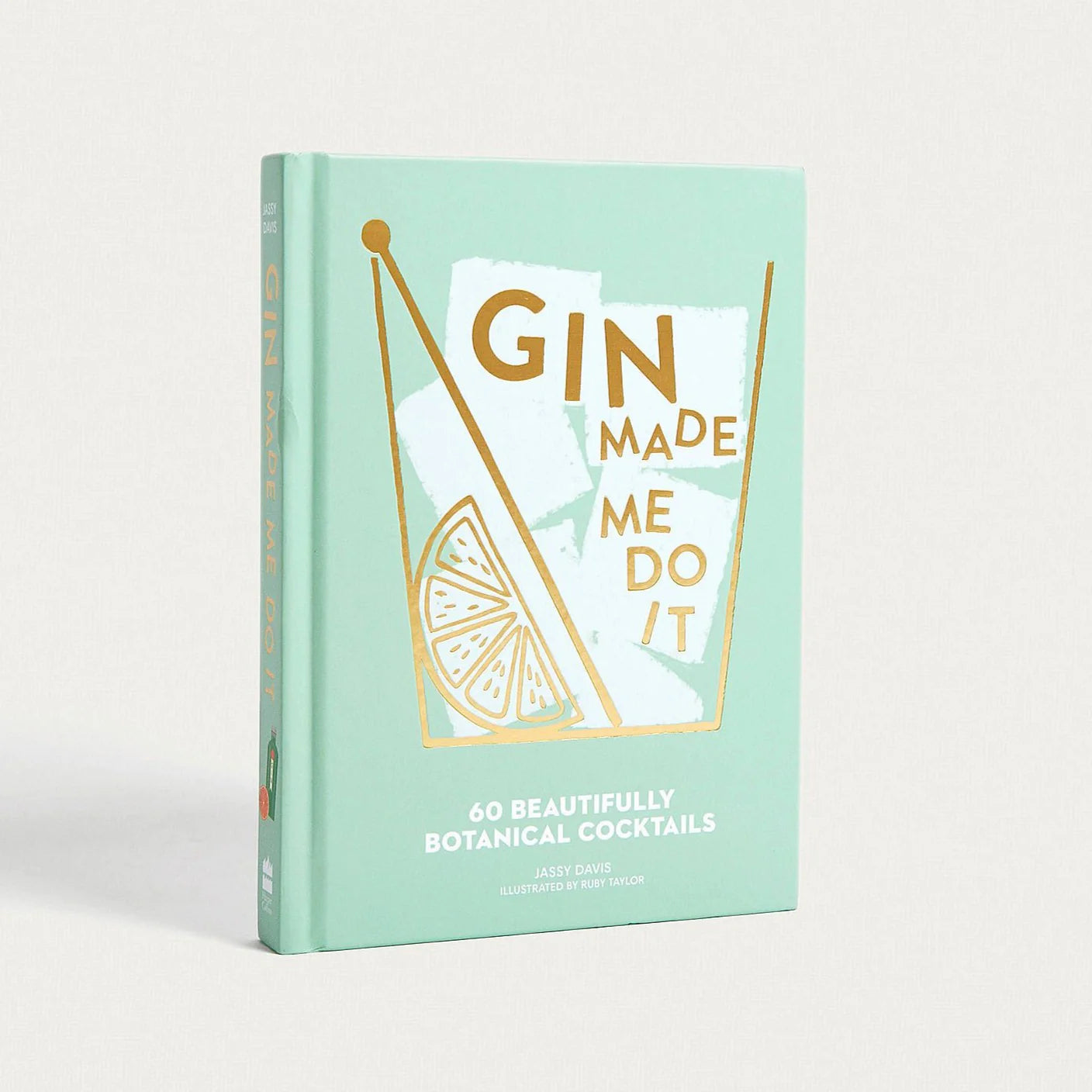 Gin Made Me Do It by Jassy Davis