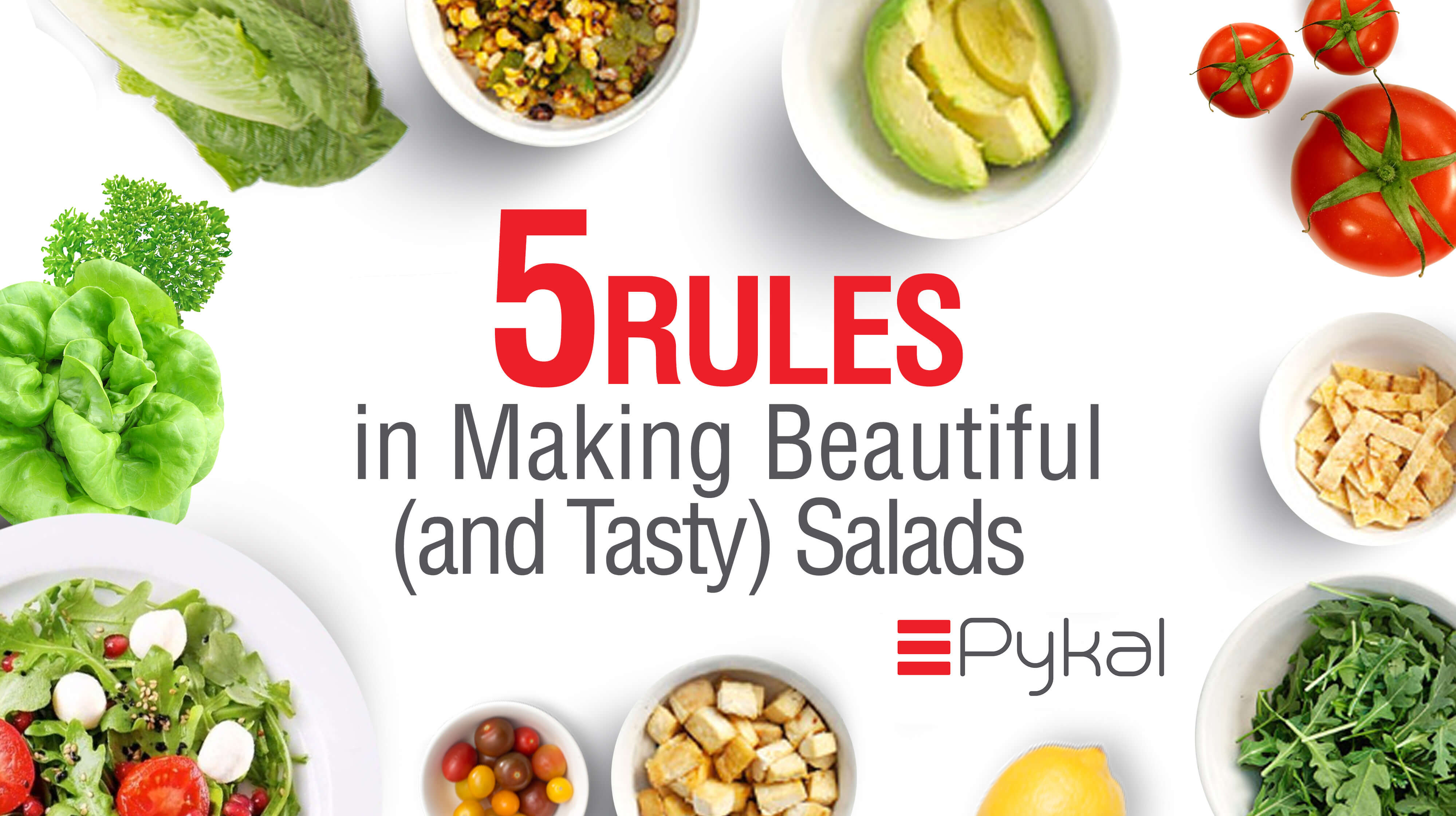 5 RULES IN MAKING BEAUTIFUL (AND TASTY) SALAD