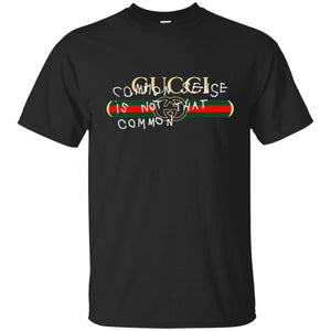 gucci common sense is not that common t shirt