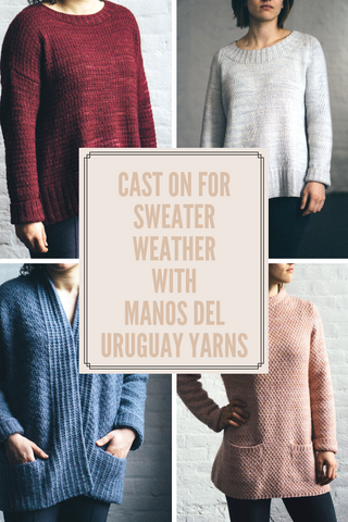 Cast on for Sweater Weather with Manos del Uruguay Yarns