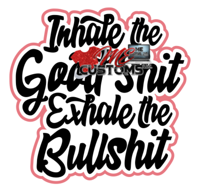 Download Inhale.....Exhale (SVG) | ME Customs, LLC