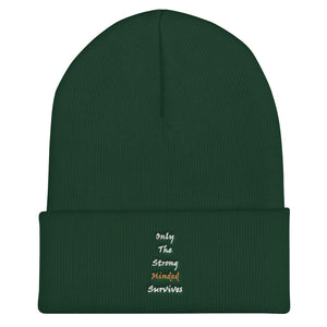 Only The Strong Minded Survives Cuffed Beanie