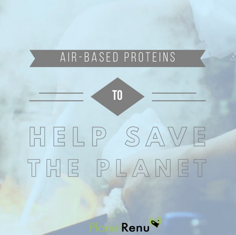 climate change, air-based proteins, new food technology, planet renu