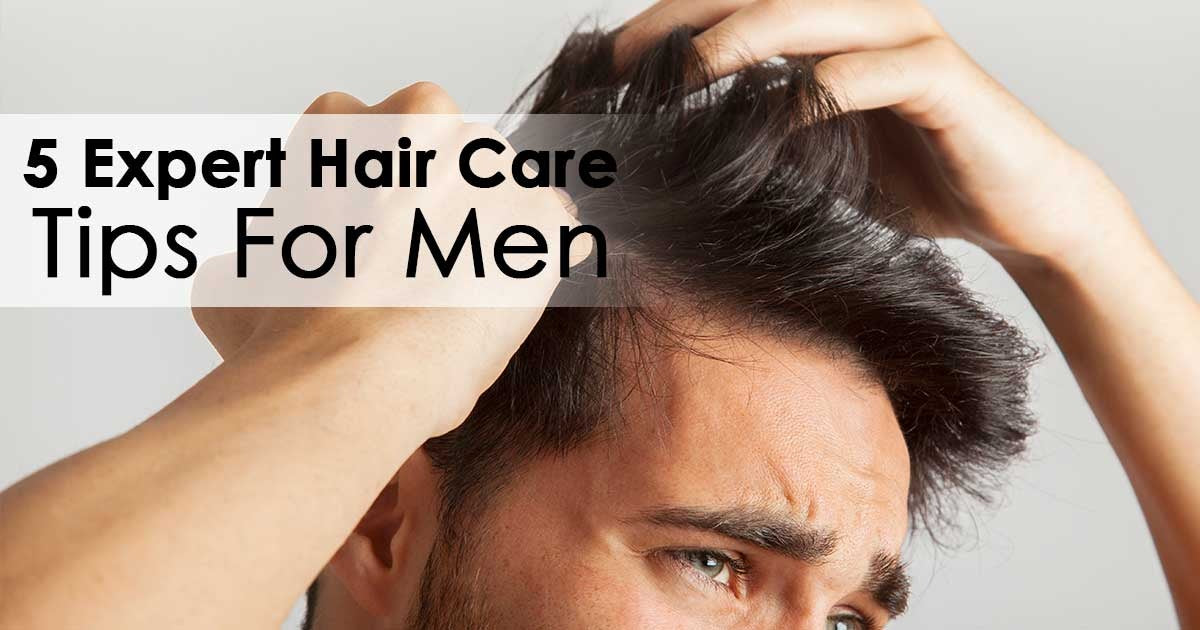 Nuskhe Admin 5 Expert Hair Care Tips For Men 5 Expert Hair Care Tips ...