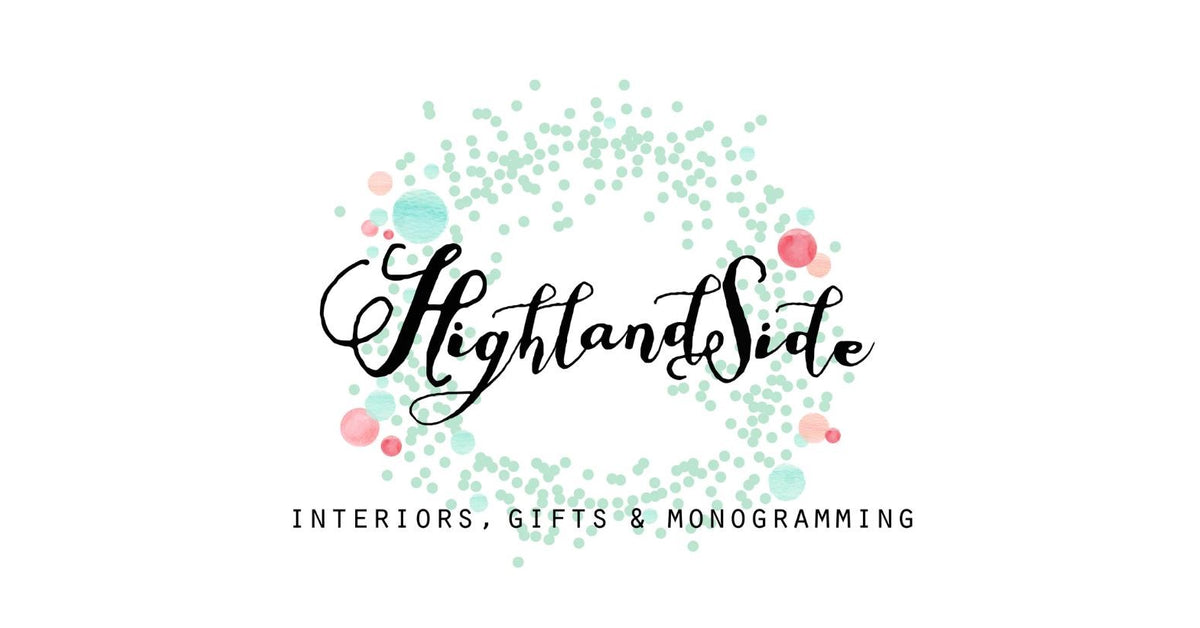 HighlandSide Interiors, Gifts and Monogramming
