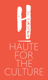 The New Look of Luxury - Haute for the Culture: Culture Is Everything With Style, Haute Is Forever, HFTC