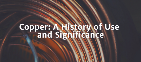 Copper A History of Use and Significance - Copper Bug Jewelry Blog