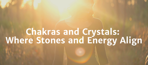 Chakras, Crystals, and the Zodiac: Where Stones and Energy Align