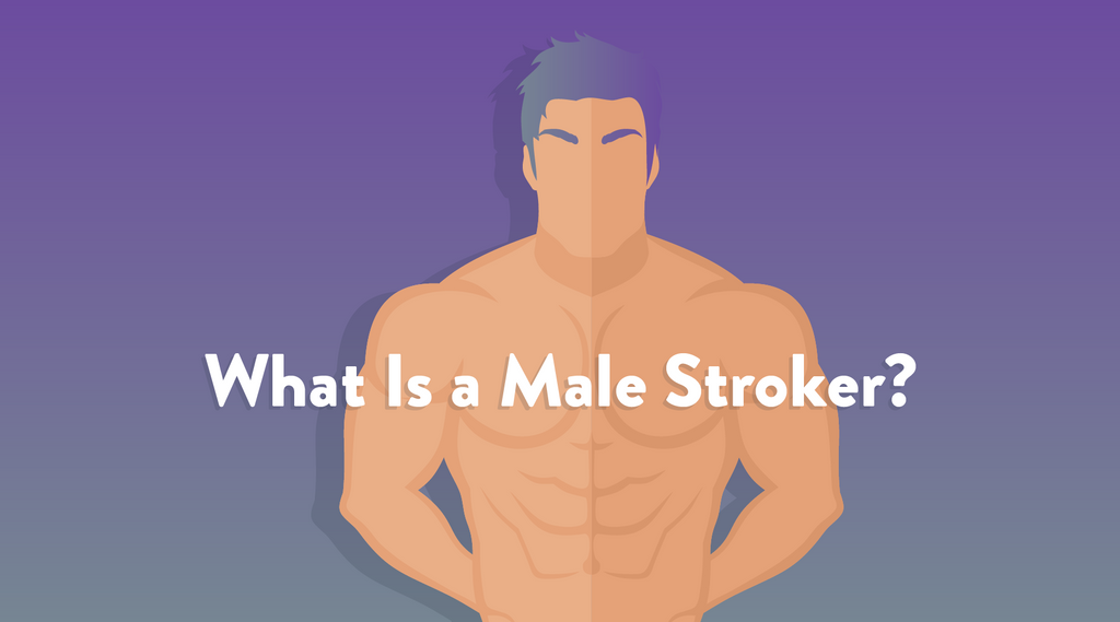 What Is A Male Stroker