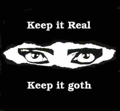 keep it real keep it Goth 2022