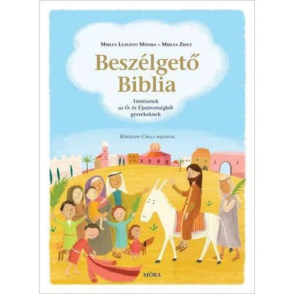 Beszélgető Biblia - Történetek az Ó- és Újszövetségből