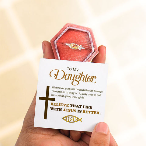 To My Daughter, Life with Jesus is Better Ichthus Adjustable Ring in a case on top of a note