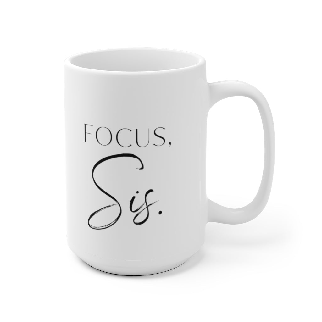 Focus, Sis. (Mug) - A Meaningful Mood