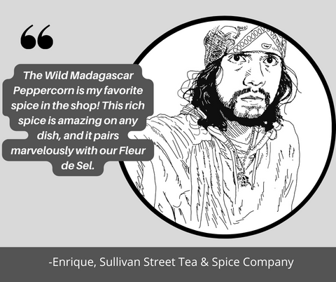 The Wild Madagascar Peppercorn is my favorite spice in the shop! This rich spice is amazing on any dish, and it pairs marvelously with our Fleur de Sel.