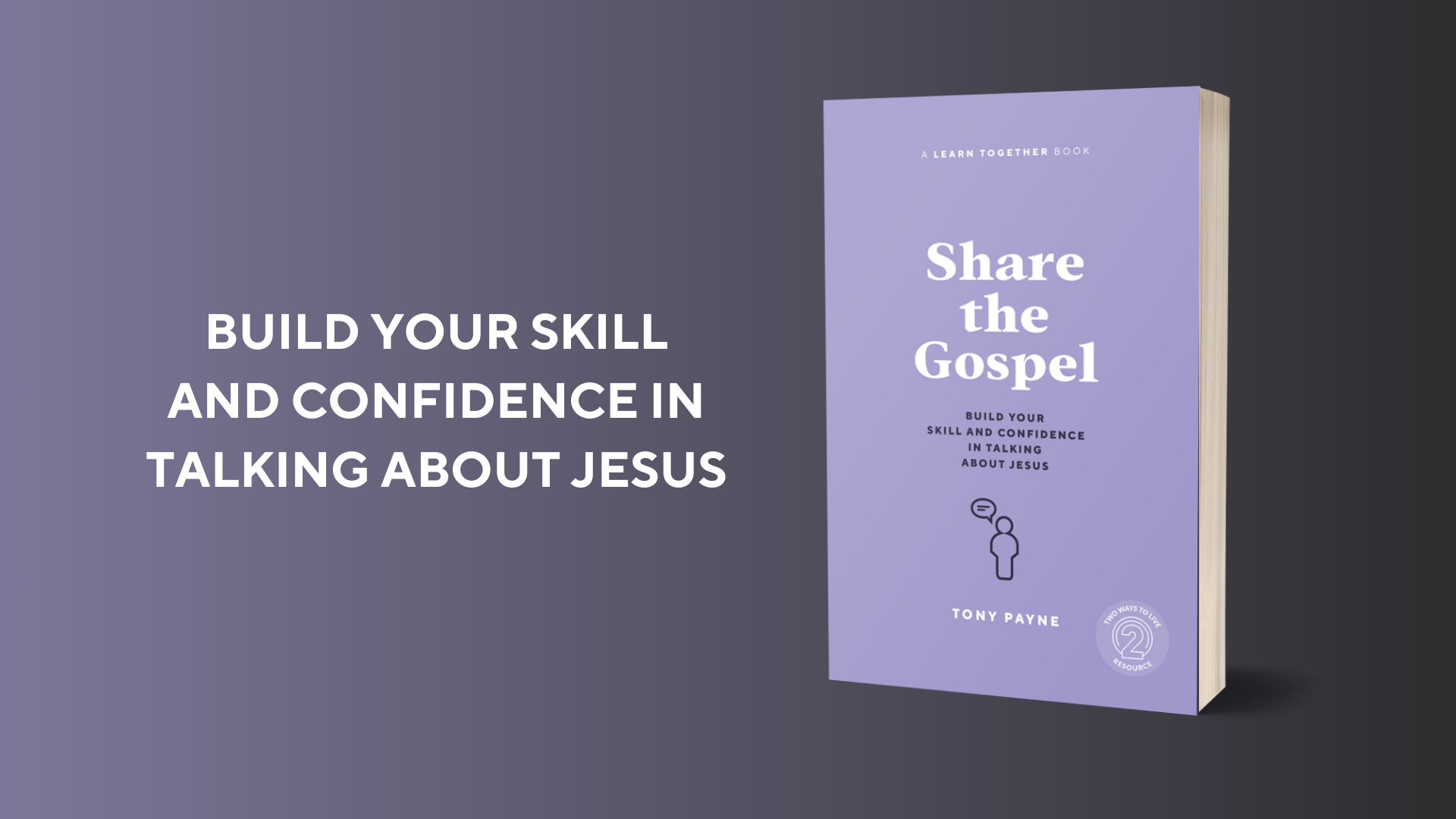 Share the Gospel build your skill and confidence in talking about Jesus