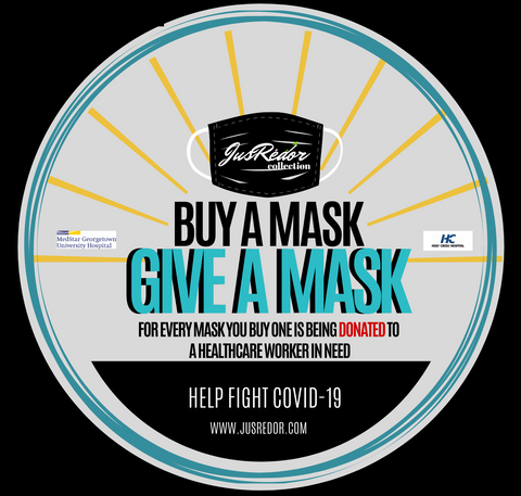 For every Mask you Buy one is being Donated to a Healthcare worker in need JusRédor Collection