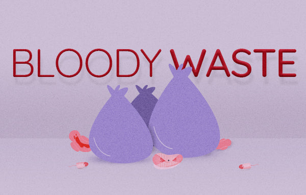 Bloody waste from menstrual products