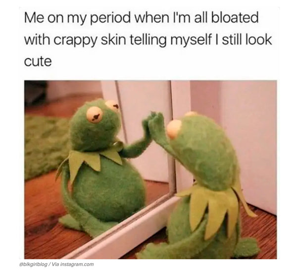 Meme about period self love and self care