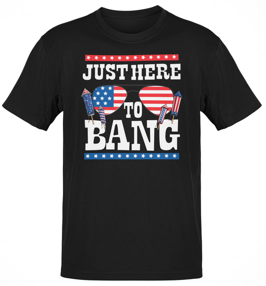 Premium Just Here To Bang 4th of July T-shirt