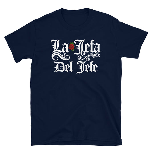 La Jefa Del Jefe Chingona Unisex T-Shirt